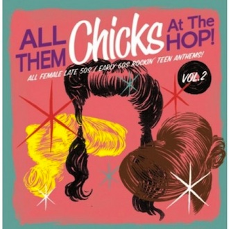 V.A. - All Them Chicks At The Hop : Vol 1